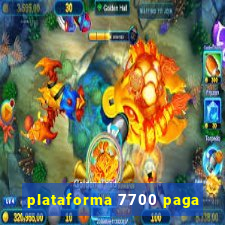 plataforma 7700 paga